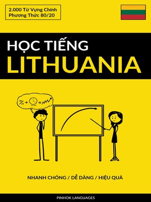cover image of Học Tiếng Lithuania--Nhanh Chóng / Dễ Dàng / Hiệu Quả